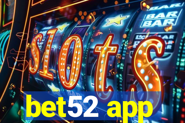 bet52 app